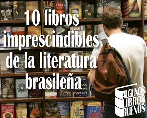 10 libros imprescindibles de la literatura brasileña Algunos Libros