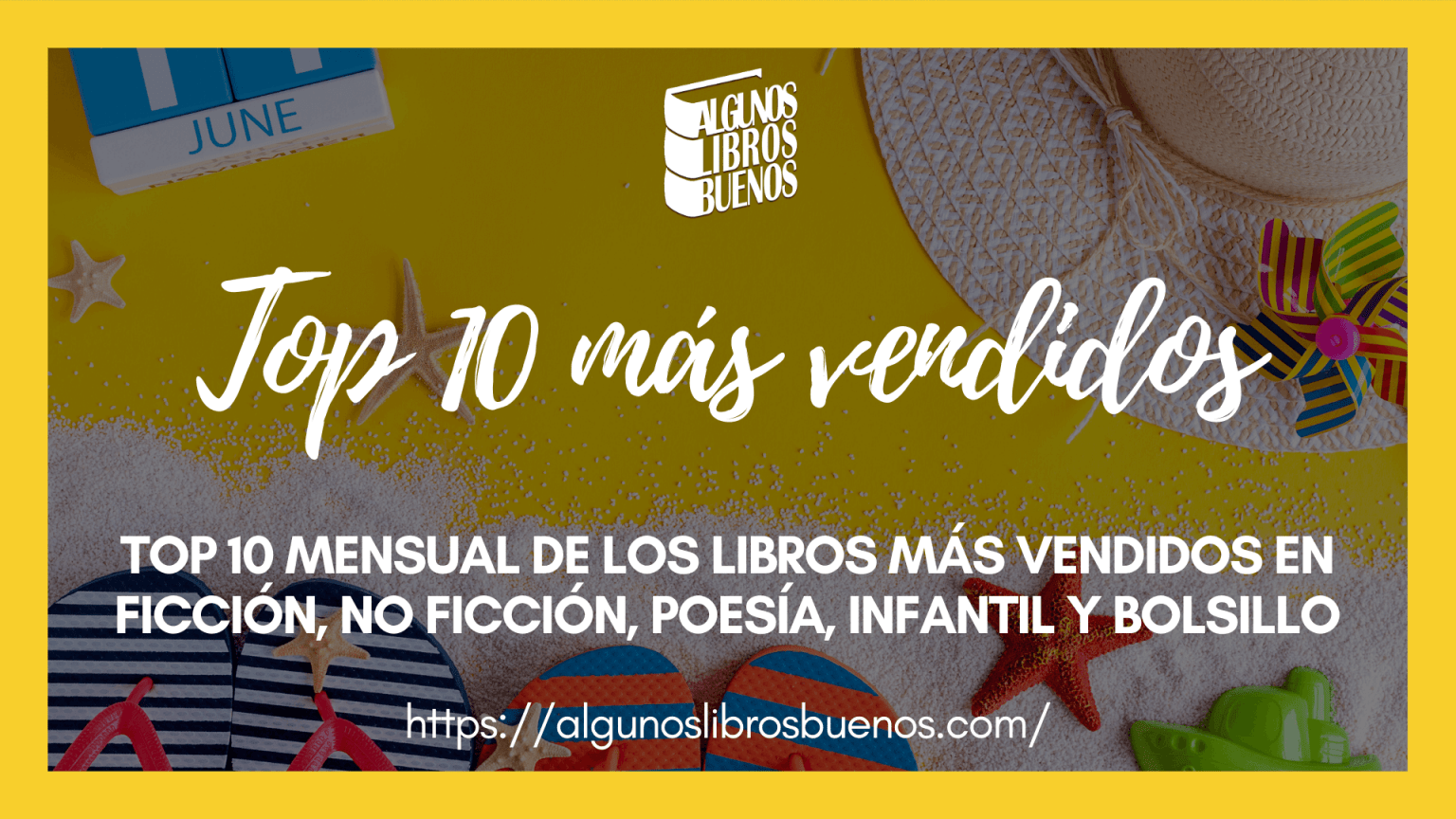 Los Libros M S Vendidos En Junio De Algunos Libros Buenos