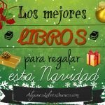 Los mejores libros para regalar esta Navidad losmejoreslibrosnavidad