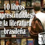 10 libros imprescindibles de la literatura brasileña