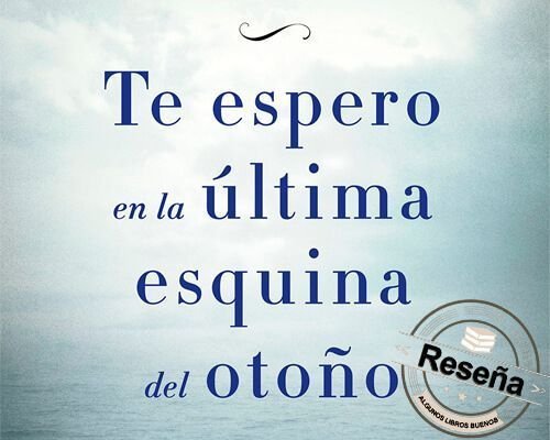 Te espero en la última esquina del Otoño