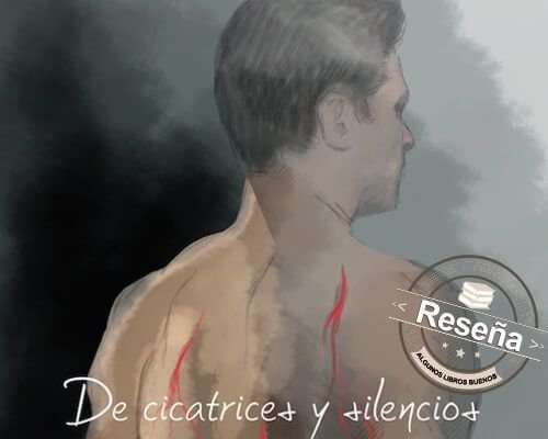 De cicatrices y silencios reseña