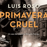 Primavera cruel de Luis Roso Primavera cruel de Luis Roso