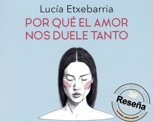 Por qué el amor nos duele tanto