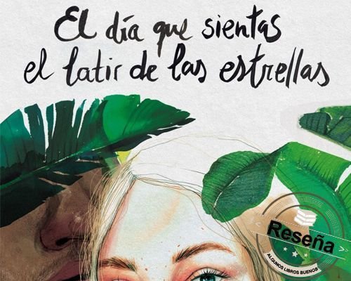 El día que sientas el latir de las estrellas