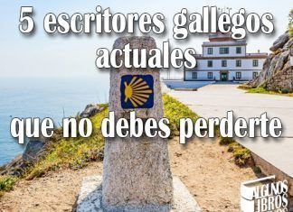 escritores gallegos actuales que no debes perderte