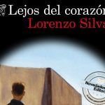 Lejos del corazón de Lorenzo Silva Lejos del corazón de Lorenzo Silva