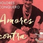 Amores contra el tiempo de Dolores Conquero Amores contra el tiempo de Dolores Conquero