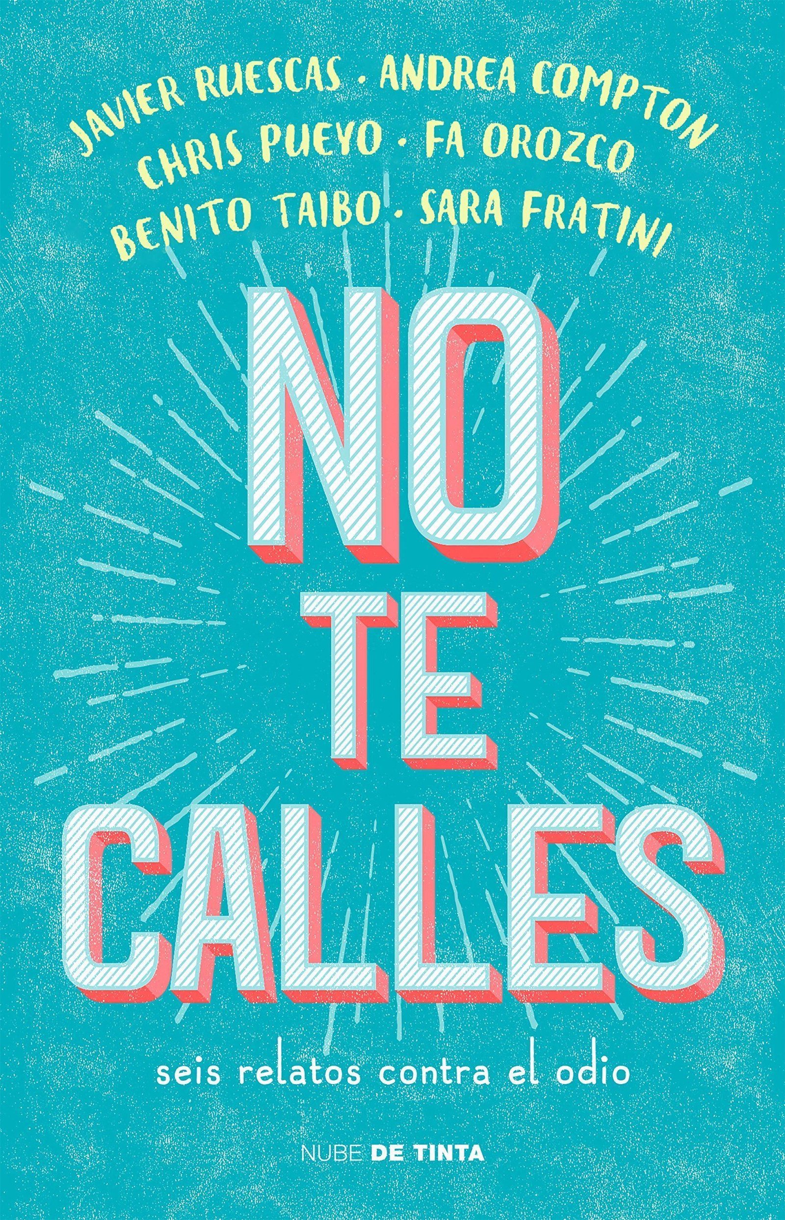 No te calles. Seis relatos contra el odio