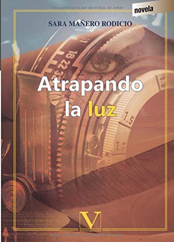 Atrapando la luz” de Sara Mañero