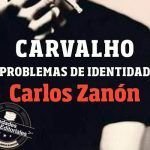 Carvalho: problemas de identidad de Carlos Zanón Carvalho problemas de identidad