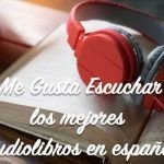 Me Gusta Escuchar, los mejores audiolibros en español