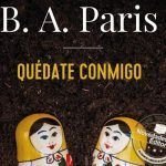 Quédate conmigo de B. A. Paris Quédate conmigo de B. A. Paris