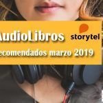 Storytel – Audiolibros recomendados Marzo 2019 Storytel