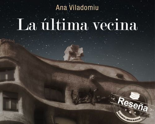 La última vecina de Ana Viladomiu