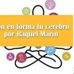 Pon en forma tu cerebro por Raquel Marín Pon en forma tu cerebro por Raquel Marin