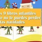 Los 9 libros infantiles que no te puedes perder estas navidades
