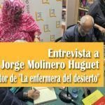 Entrevista a Jorge Molinero Huguet autor de «La enfermera del desierto» Entrevista a Jorge Molinero Huguet