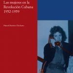 Nuevo libro revela el rol de mujer en la Revolución Cubana
