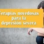 Terapias novedosas para la depresión severa Terapias novedosas para la depresión severa