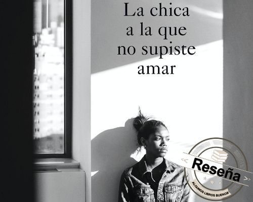 La chica a la que no supiste amar