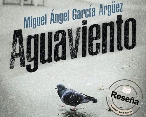 Aguaviento de Miguel Ángel García