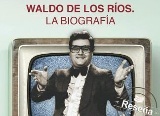Desafiando al olvido: Waldo de los Ríos. La biografía