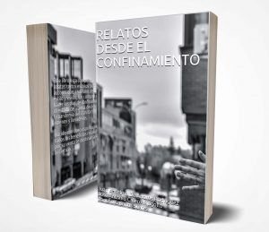 Relatos desde el confinamiento