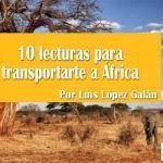 10 lecturas para transportarte a África
