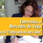 Entrevista a Mercedes de Vega autora de El largo sueño de Laura Cohen