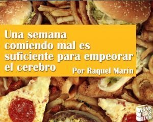 Una semana comiendo mal es suficiente para empeorar el cerebro_Raquel_Marin