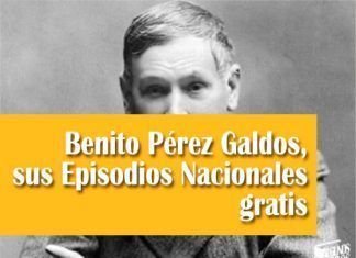 Benito Pérez Galdos, sus Episodios Nacionales gratis