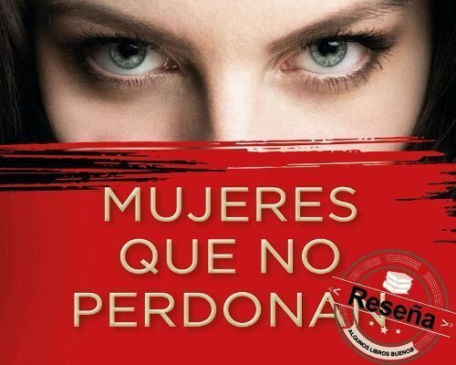Mujeres que no perdonan