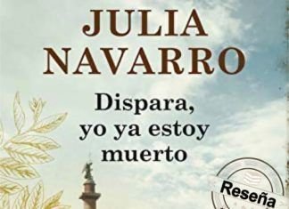 Dispara yo ya estoy muerto Julia Navarro