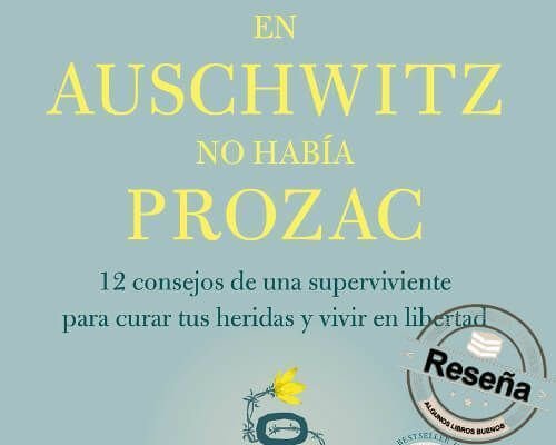 En Auschwitz no había Prozac