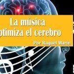La música optimiza el cerebro_Raquel-Marín