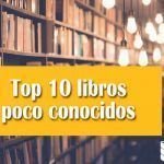 Top 10 libros poco conocidos