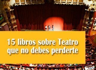15 libros sobre Teatro que no debes perderte