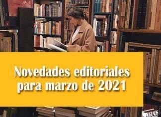 Novedades editoriales para marzo de 2021