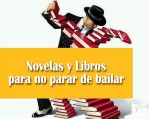 Novelas y Libros para no parar de bailar