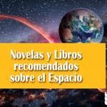 Novelas y Libros recomendados sobre el Espacio Novelas y Libros recomendados sobre el Espacio