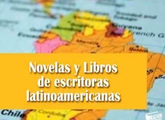 Novelas y Libros recomendados de escritoras latinoamericanas