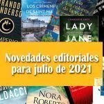 Novedades editoriales para julio de 2021 Novedades editoriales para julio de 2021