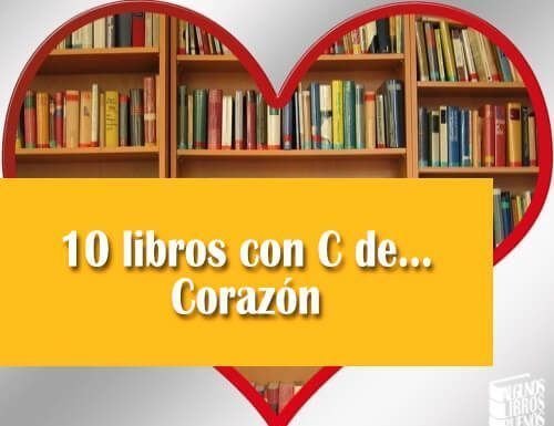 10 libros con C de... Corazón