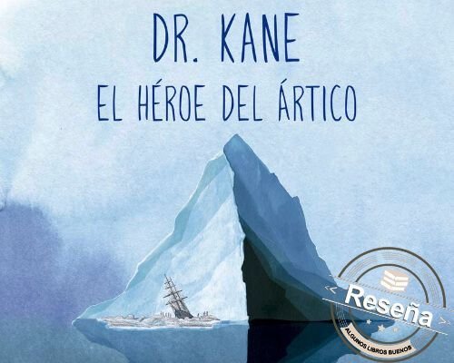 Dr. Kane. El héroe del ártico