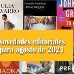 Novedades editoriales para agosto de 2021 Novedades editoriales para agosto de 2021
