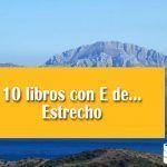 10 libros con E de… Estrecho 10 libros con E de... Estrecho