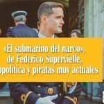 «El submarino del narco», de Federico Supervielle El submarino del narco