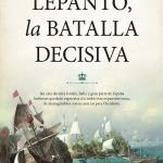 Sekotia presenta Lepanto, la batalla decisiva de Agustín R. Rodríguez González Lepanto, la batalla decisiva