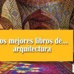 Los mejores libros de… arquitectura Los mejores libros de arquitectura